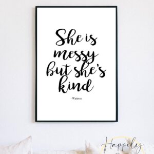 She Is Messy But She's Kind - Waitress Musical Quote, Musical Theatre Décor