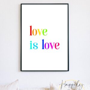 Love Is Love - Pride Quote, LGBTQ+ Décor